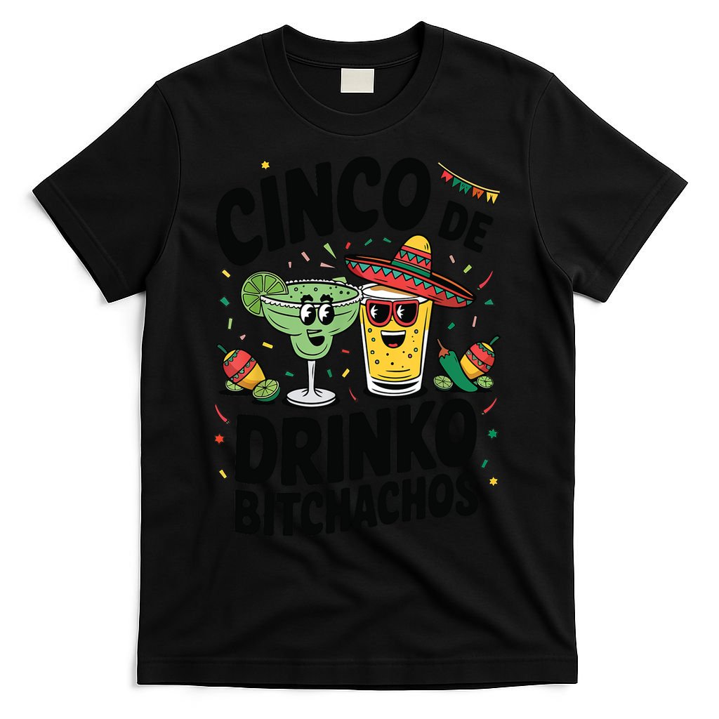 Funny Cinco De Drinko Bitchachos Margirita Tequila  T-Shirt