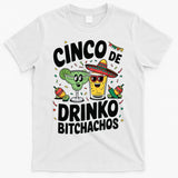Funny Cinco De Drinko Bitchachos Margirita Tequila  T-Shirt