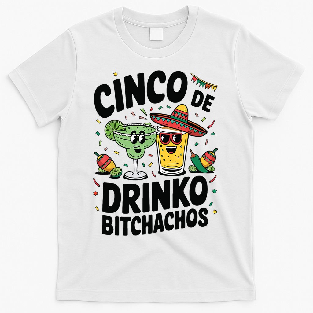 Funny Cinco De Drinko Bitchachos Margirita Tequila  T-Shirt