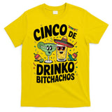 Funny Cinco De Drinko Bitchachos Margirita Tequila  T-Shirt