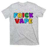 Fun Colorful Frick Vape T-Shirt