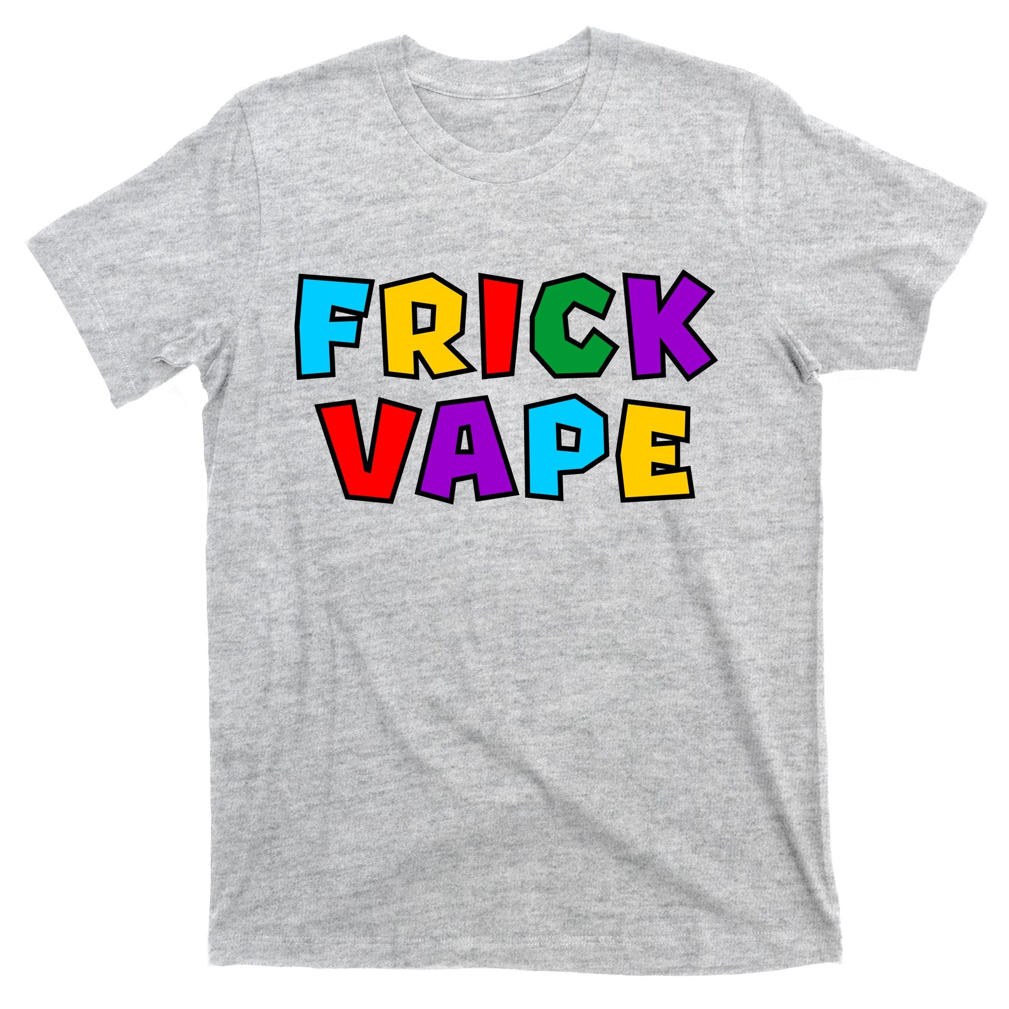 Fun Colorful Frick Vape T-Shirt