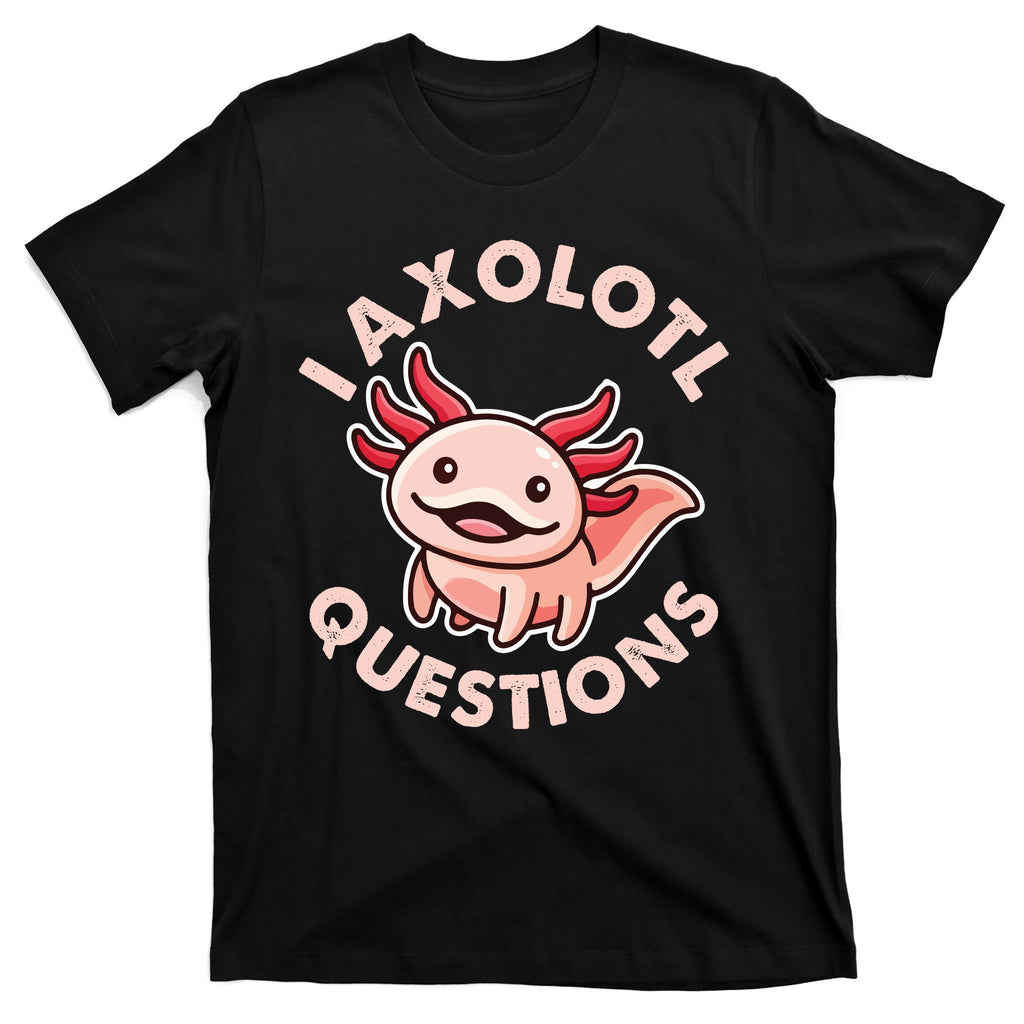 Funny Cute I Axolotl Questions T-Shirt