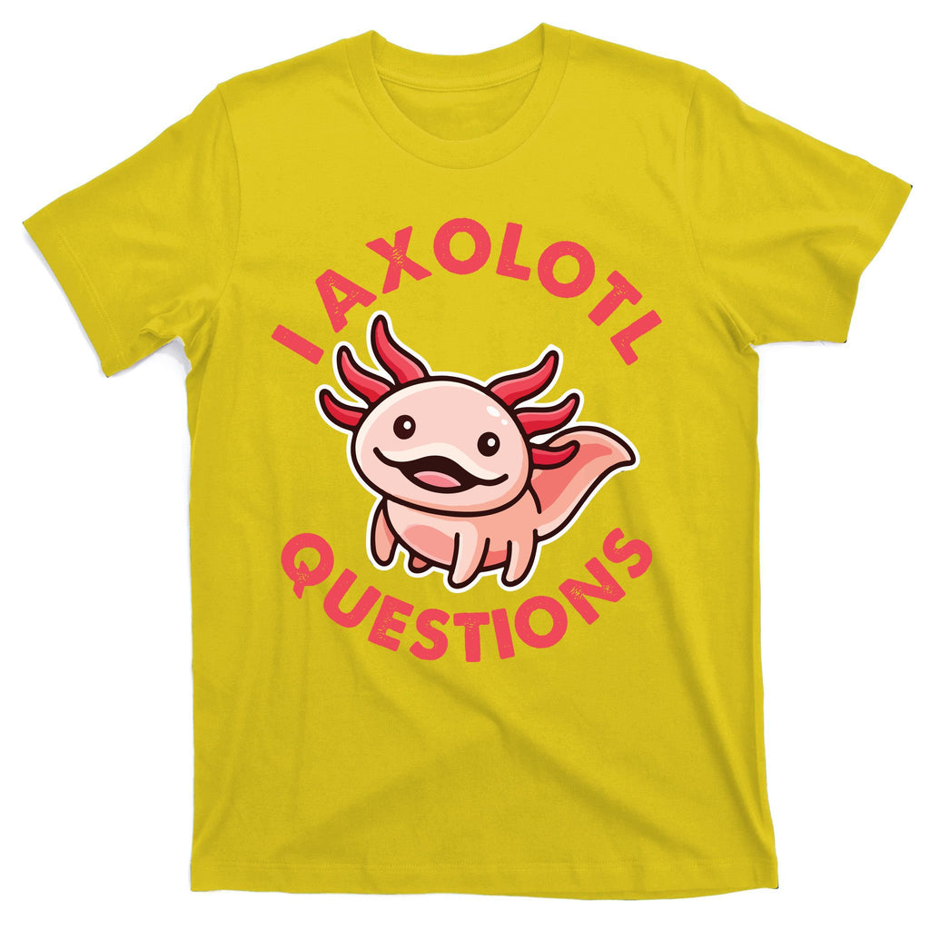 Funny Cute I Axolotl Questions T-Shirt