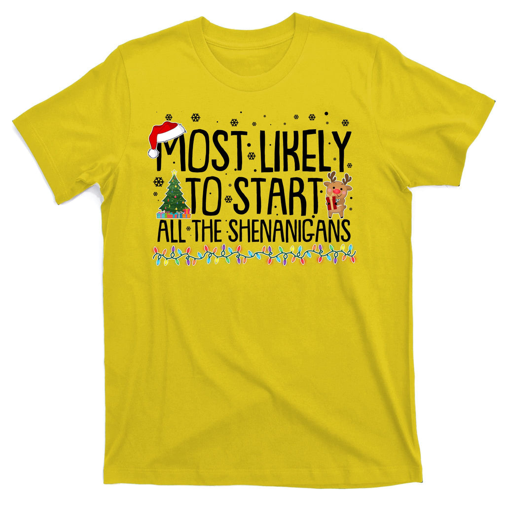 Funny Christmas Most Likely To Start All The Shenanigans T-Shirt