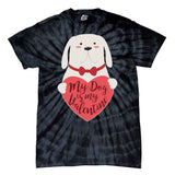 Funny Cute My Dog Is My Valentine Tie-Dye T-Shirt