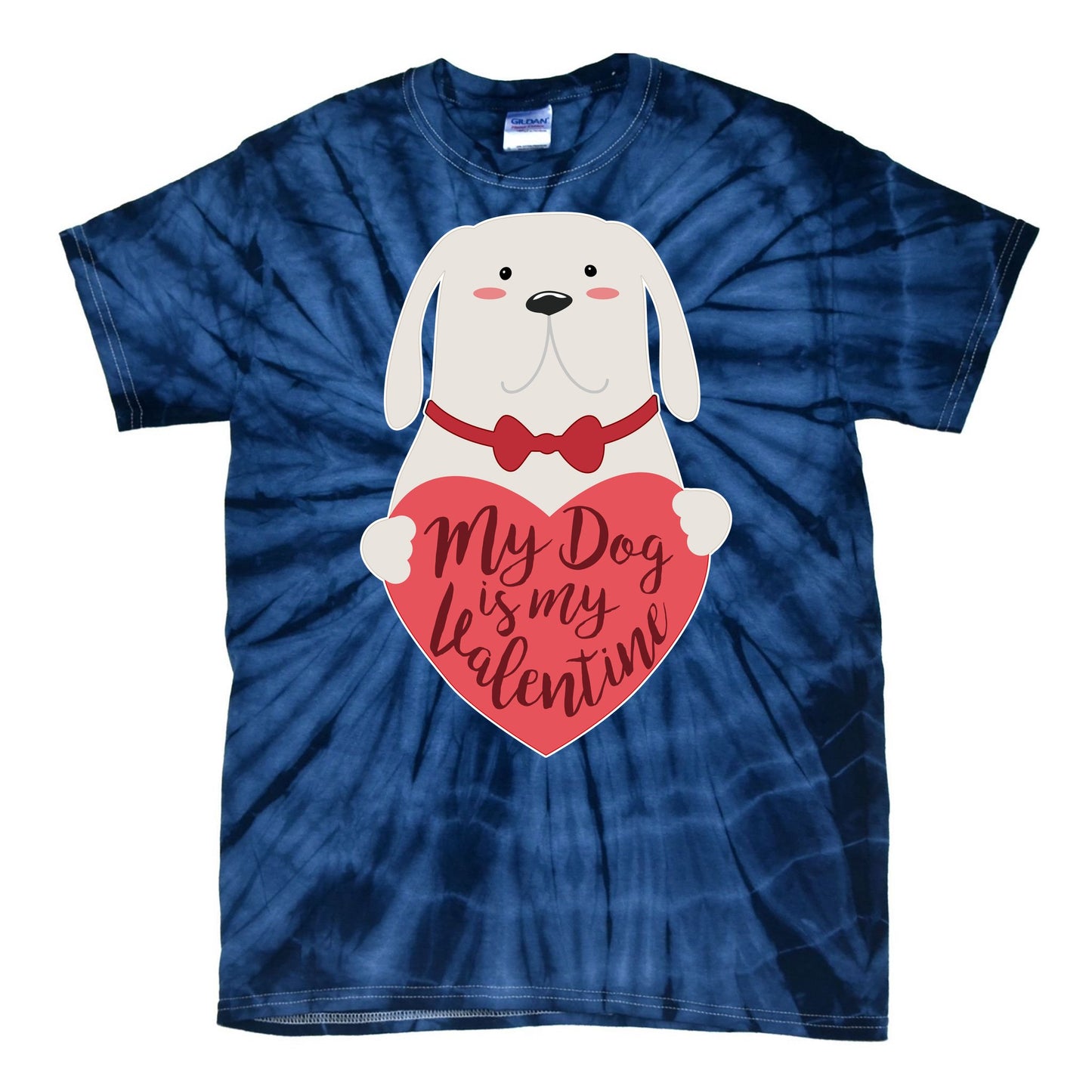 Funny Cute My Dog Is My Valentine Tie-Dye T-Shirt