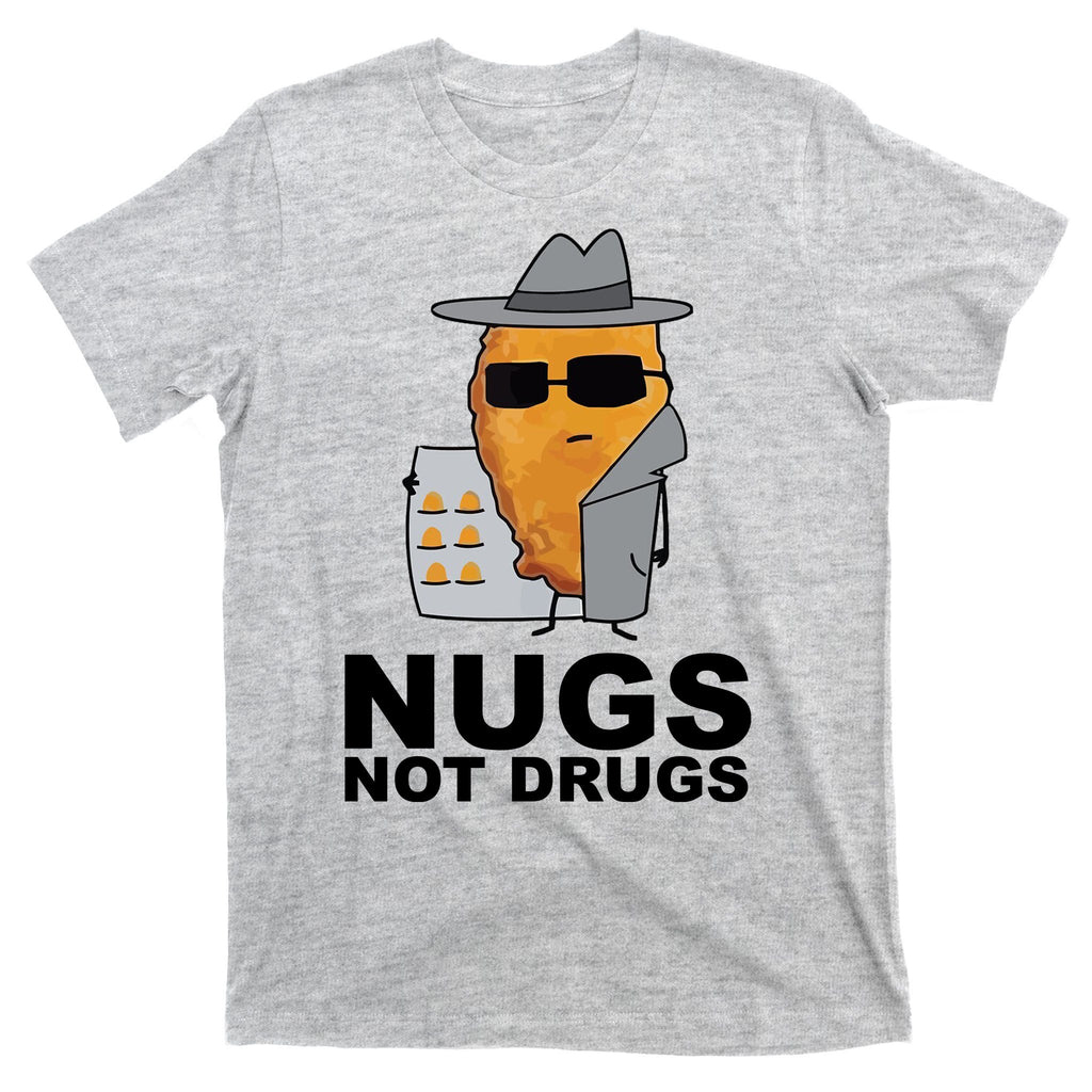 Funny Chicken Nuggets Nugs Not Drugs T-Shirt