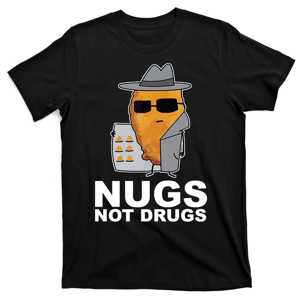Funny Chicken Nuggets Nugs Not Drugs T-Shirt