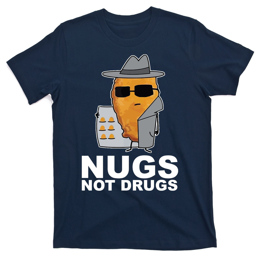Funny Chicken Nuggets Nugs Not Drugs T-Shirt