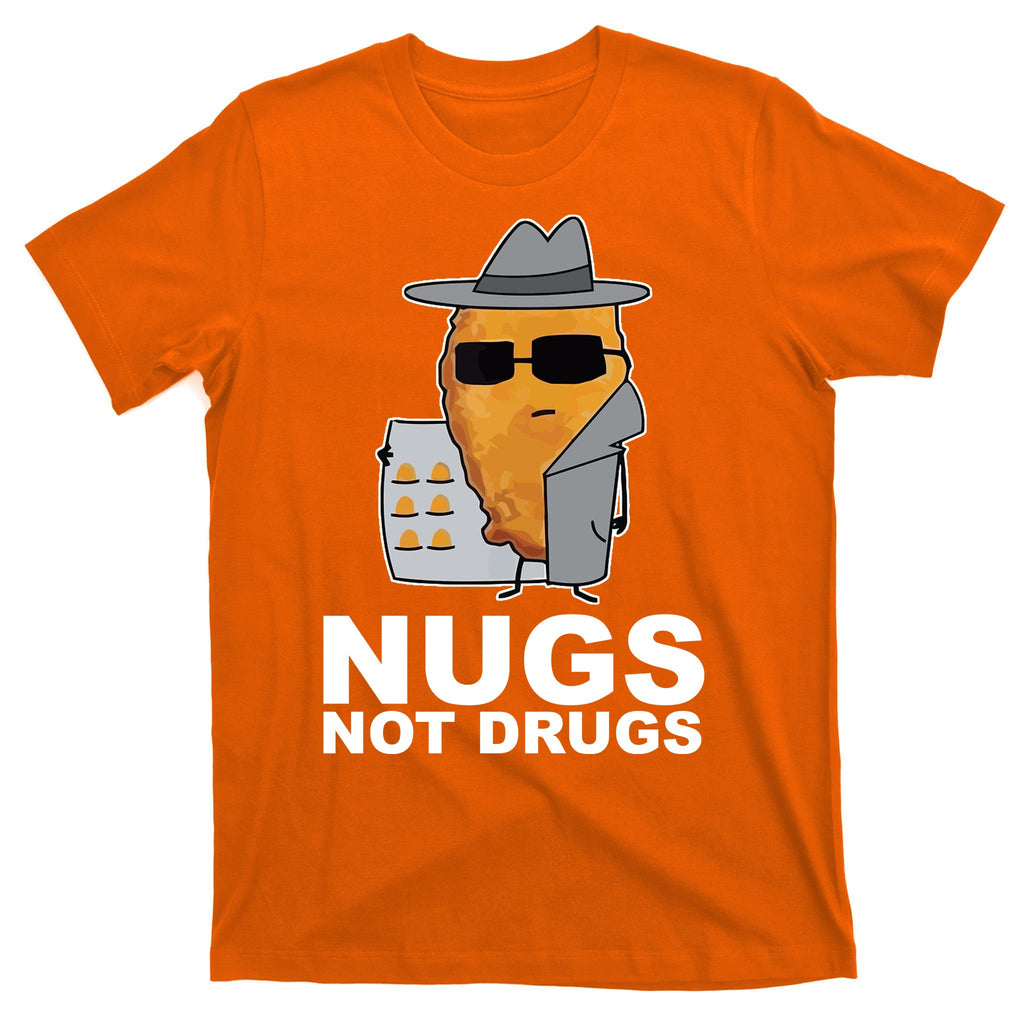 Funny Chicken Nuggets Nugs Not Drugs T-Shirt