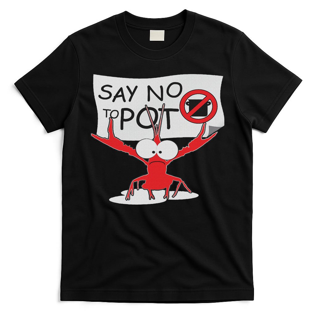 Funny Crawfish Pun Say No To Pot, Lobster Festival T-Shirt
