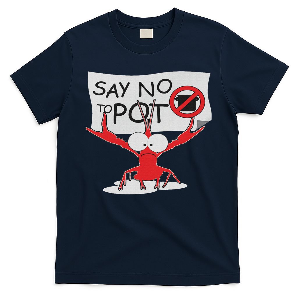 Funny Crawfish Pun Say No To Pot, Lobster Festival T-Shirt