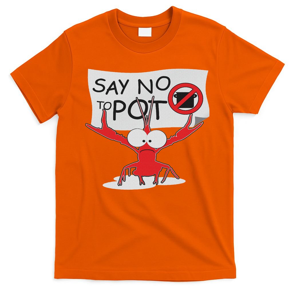 Funny Crawfish Pun Say No To Pot, Lobster Festival T-Shirt