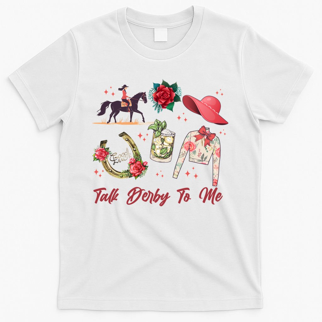 Funny Cute Talk Derby To Me Horse Racing T-Shirt