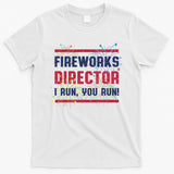 Fireworks Director | 4th Of July T-Shirt