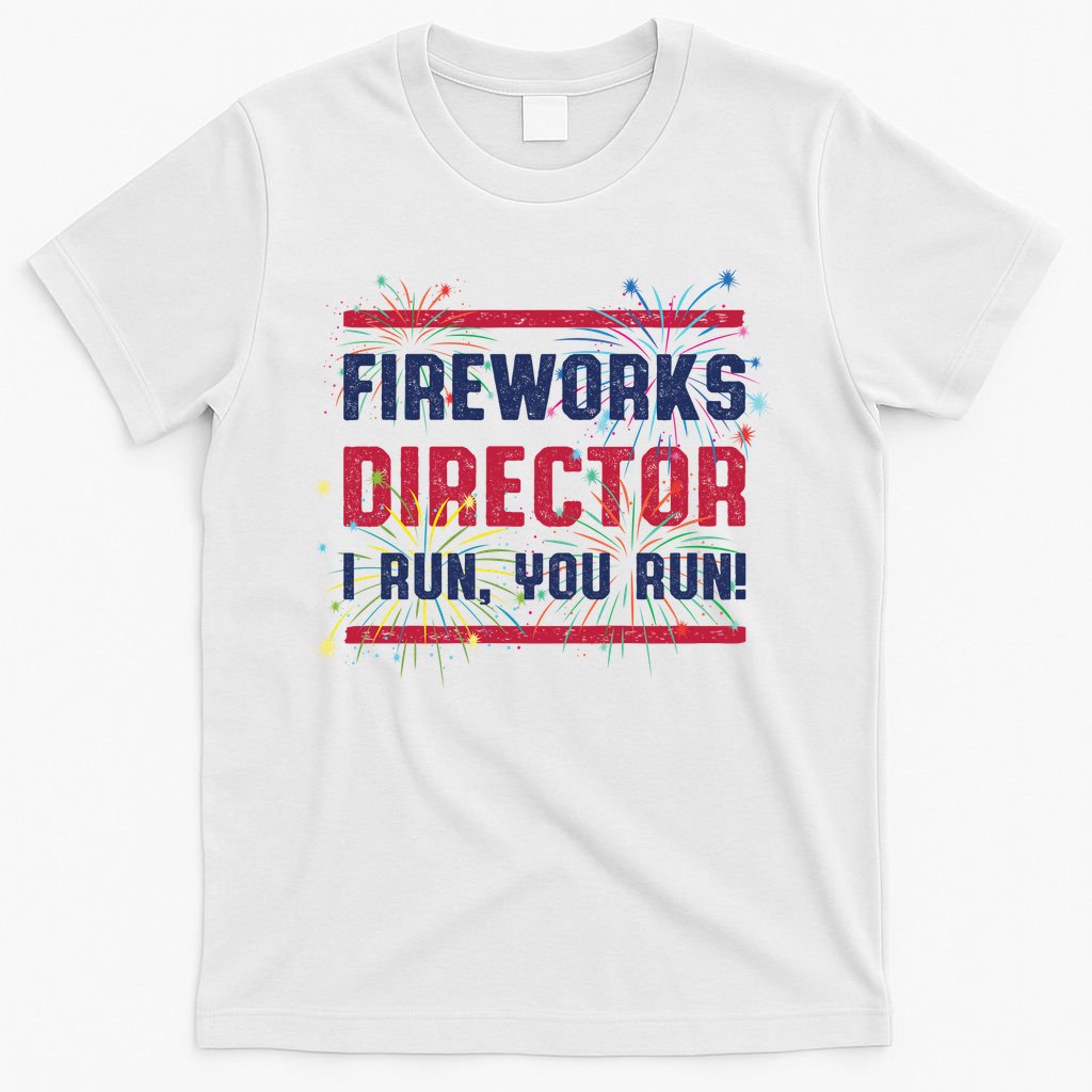 Fireworks Director | 4th Of July T-Shirt