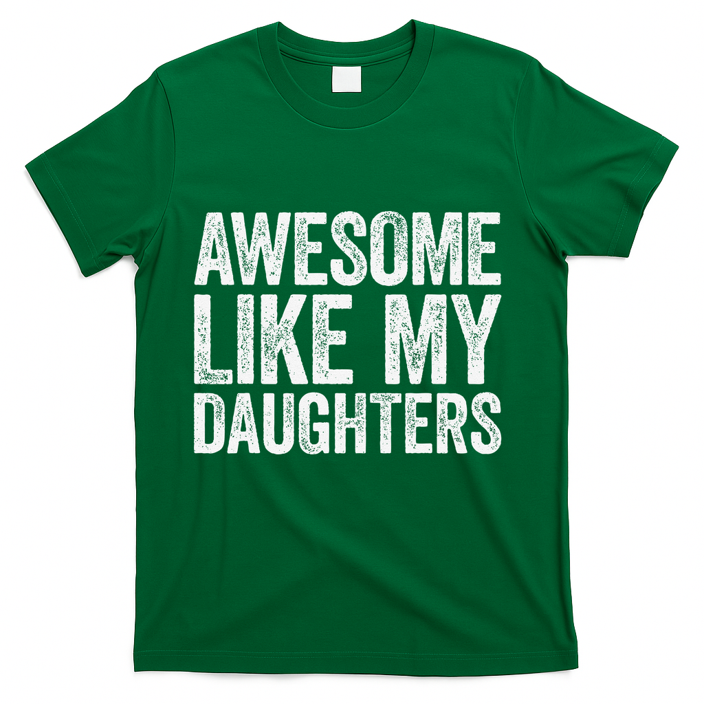 Awesome Like My Daughters Dad Fathers Day T-Shirt