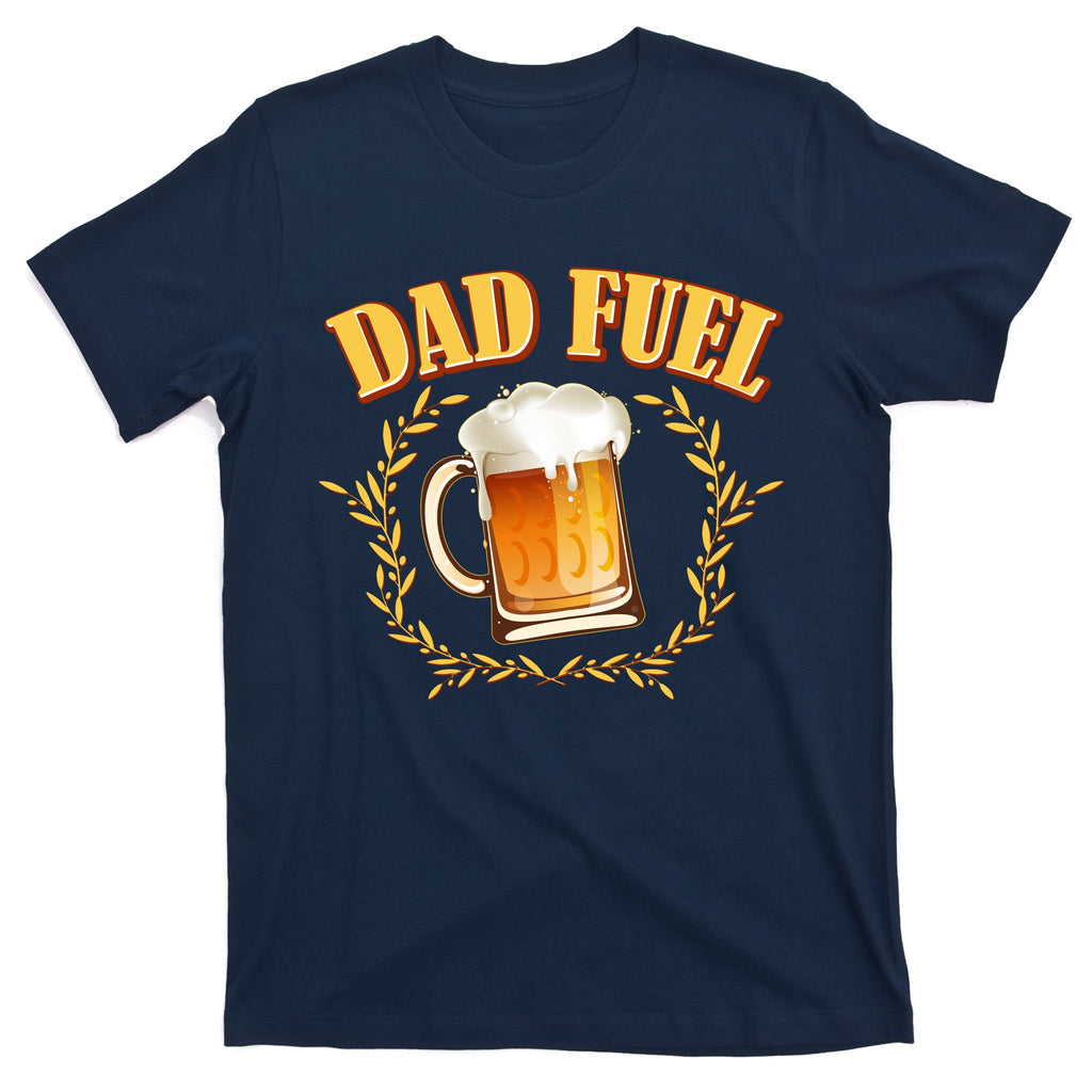Funny Dad Fuel Beer Lover T-Shirt