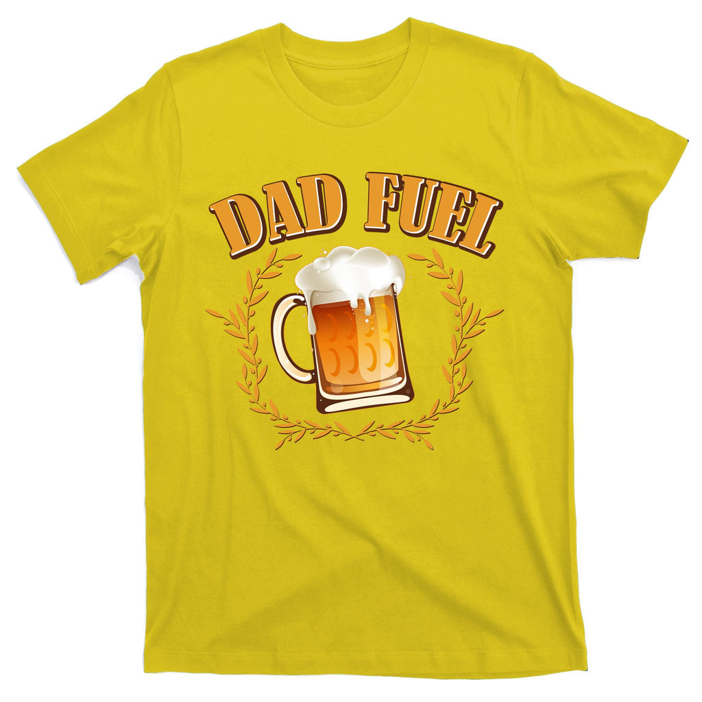 Funny Dad Fuel Beer Lover T-Shirt
