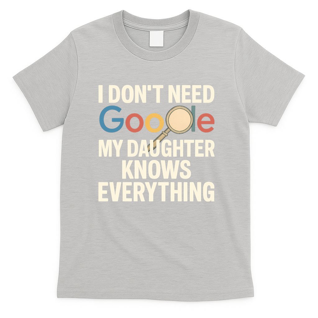 Father’s Day Gift: My Daughter Knows Everything T-Shirt