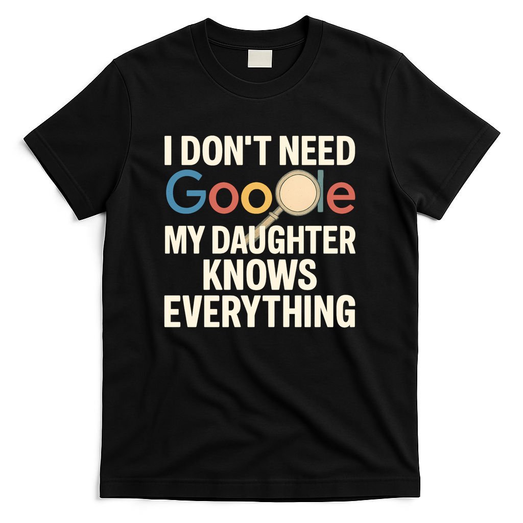 Father’s Day Gift: My Daughter Knows Everything T-Shirt