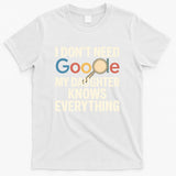 Father’s Day Gift: My Daughter Knows Everything T-Shirt