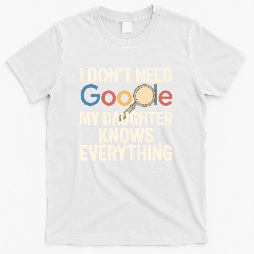 Father’s Day Gift: My Daughter Knows Everything T-Shirt