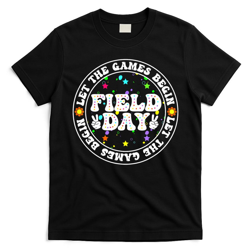 Field Day Let The Games Begin Teachers Field Day T-Shirt