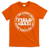 Field Day Let The Games Begin Teachers Field Day T-Shirt