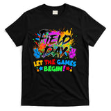 Field Days Let The Games Begin! T-Shirt