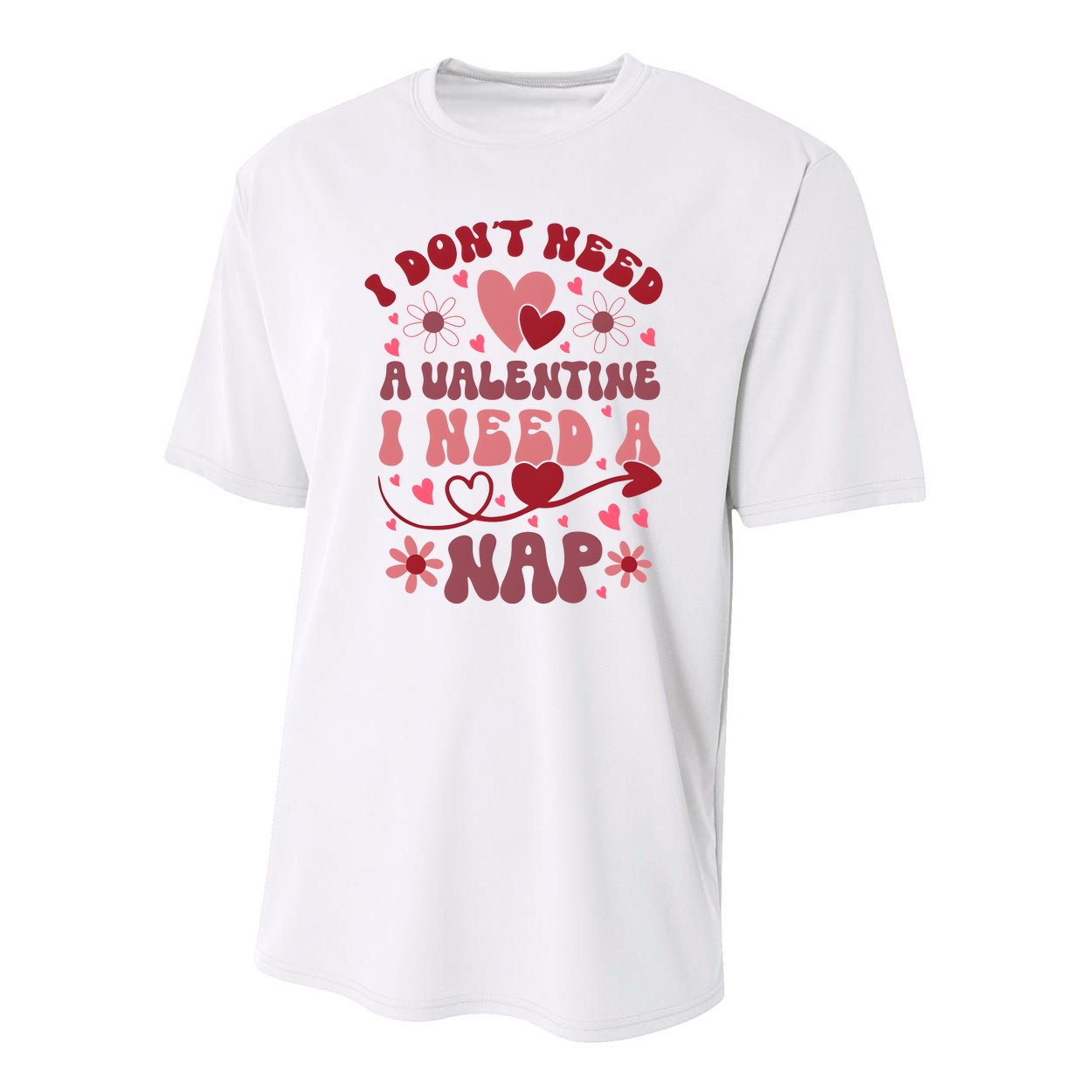 Funny DonT Need A Valentine I Need A Nap Hate Valentine Youth Performance Sprint T-Shirt