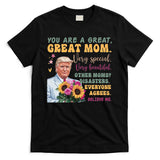 Funny Donald Trump Mothers Day Hold Flower Funny Quote T-Shirt