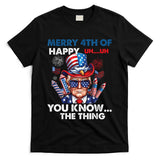 Funny Donald Trump Merry 4th Of You Know The Thing 4th July T-Shirt