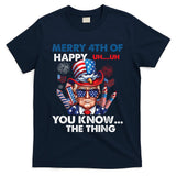 Funny Donald Trump Merry 4th Of You Know The Thing 4th July T-Shirt