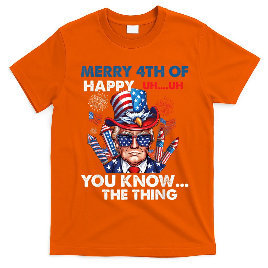 Funny Donald Trump Merry 4th Of You Know The Thing 4th July T-Shirt