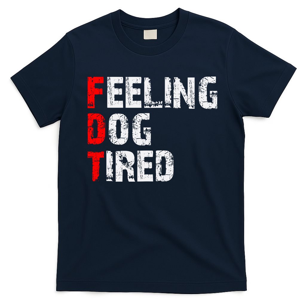 Feeling Dog Tired Fdt Anti Trump T-Shirt
