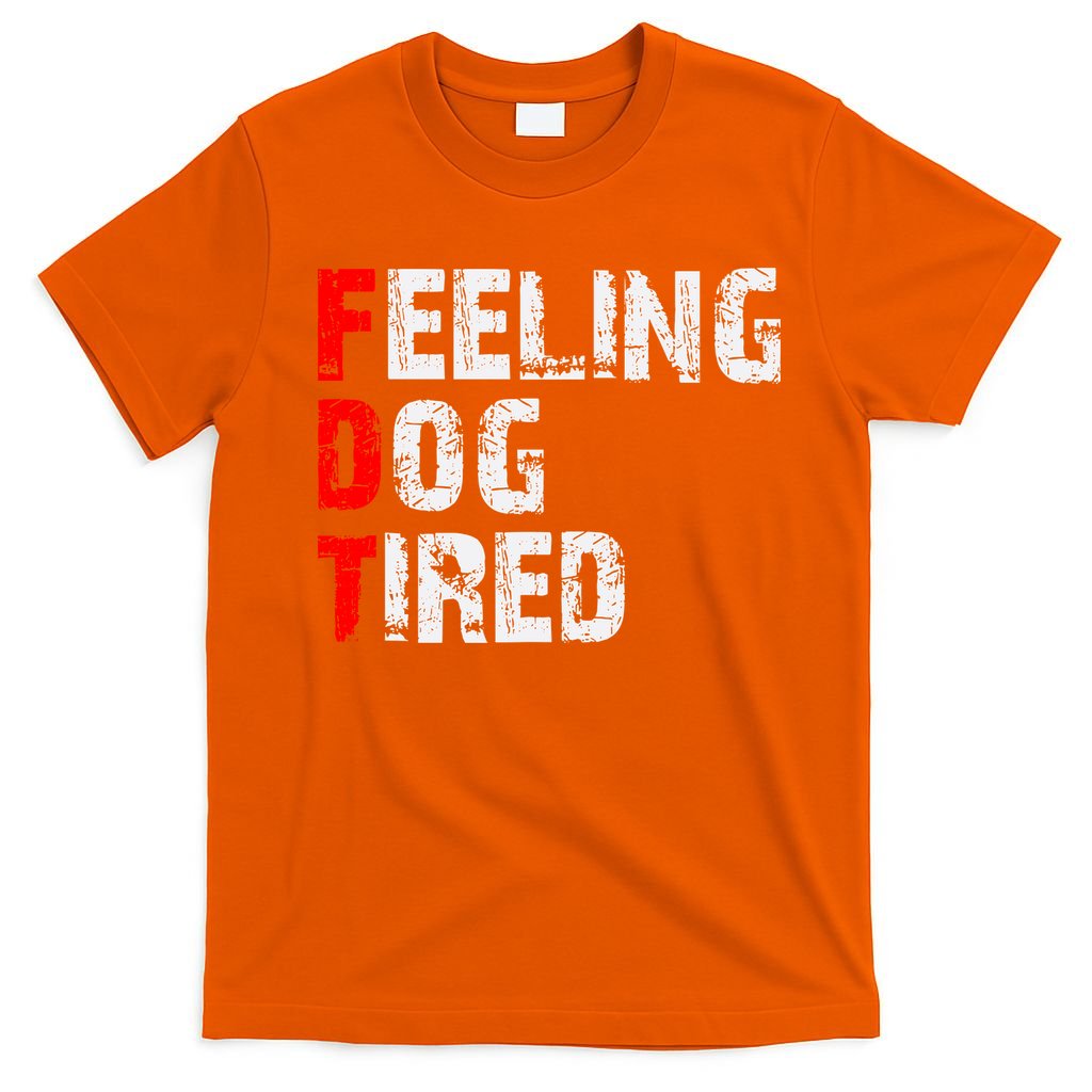 Feeling Dog Tired Fdt Anti Trump T-Shirt