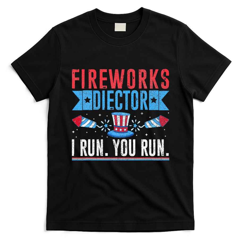 Firework Director Technician I Run You Run 4th Of July T-Shirt