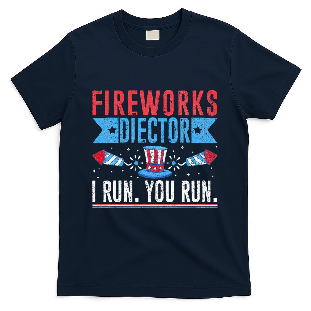 Firework Director Technician I Run You Run 4th Of July T-Shirt