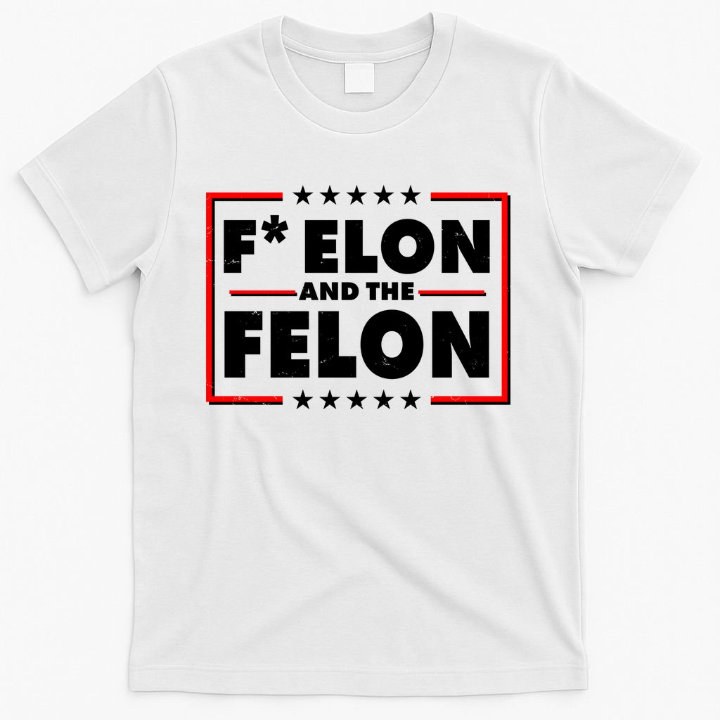 F Elon and the Felon T-Shirt