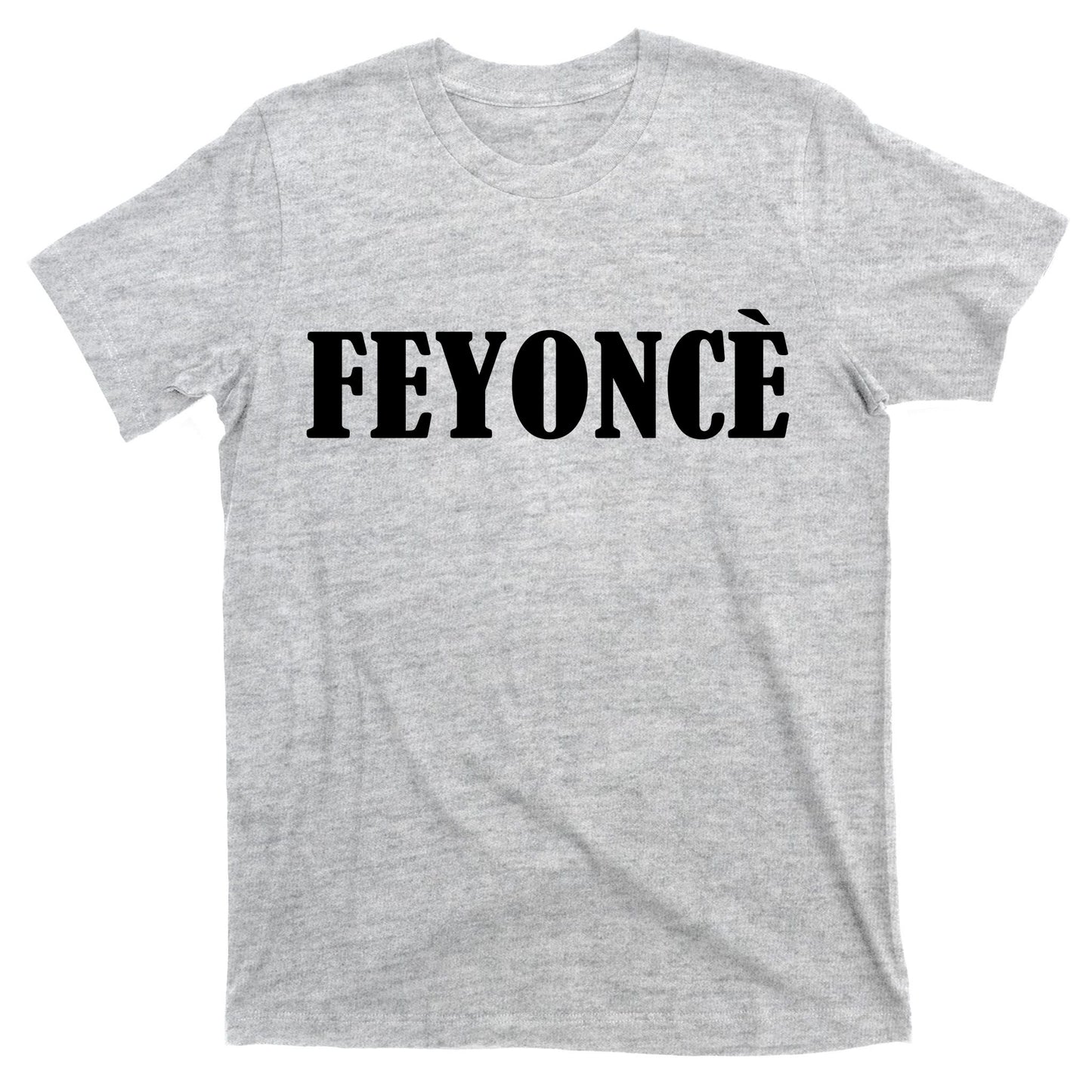 Feyonce T-Shirt