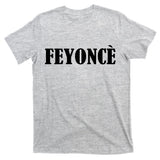 Feyonce T-Shirt