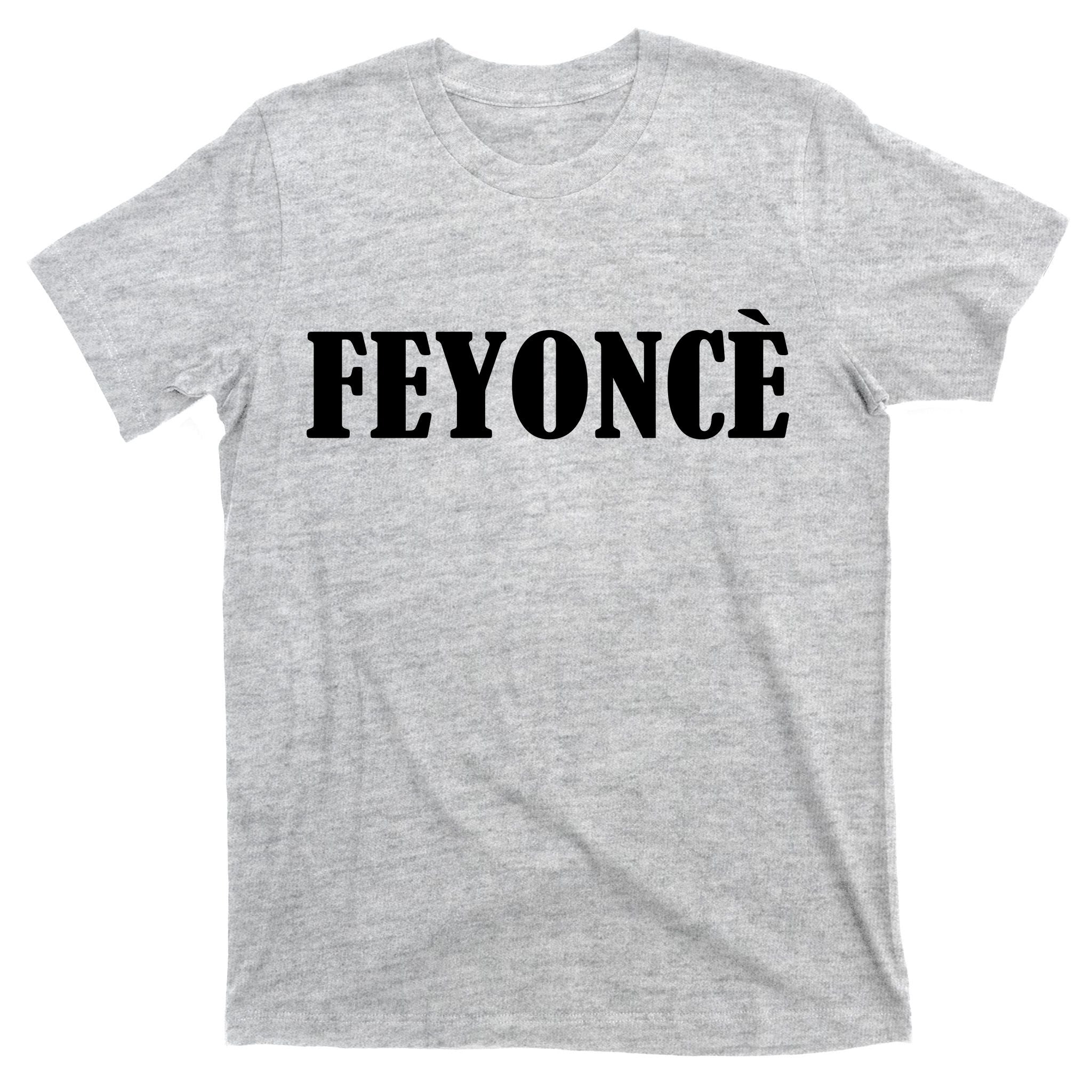 Feyonce T-Shirt