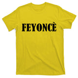 Feyonce T-Shirt
