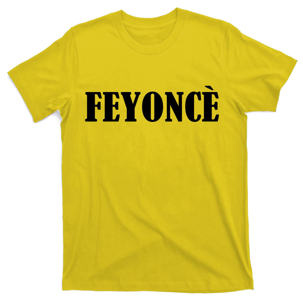 Feyonce T-Shirt