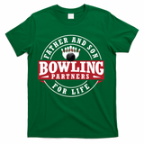 Father And Son Bowling Partners For Life Gift T-Shirt