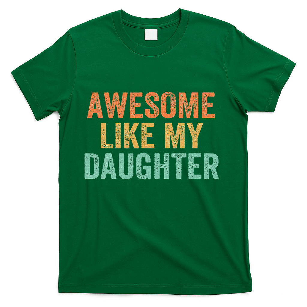Awesome Like My Daughter FatherS Day Dad Retro Vintage T-Shirt