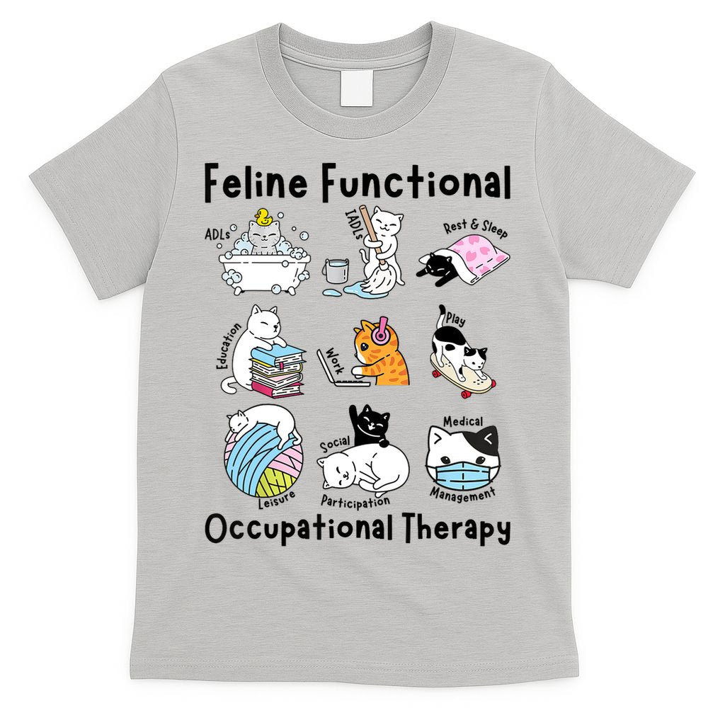 Feline Fun Cat Functional Occupational Therapy OT Therapist  T-Shirt