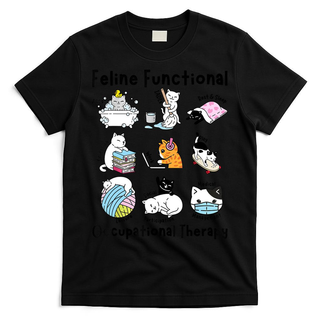 Feline Fun Cat Functional Occupational Therapy OT Therapist  T-Shirt